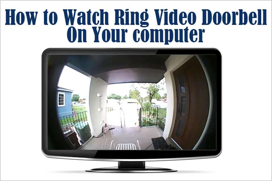 Featured image for “How to Watch Ring Video Doorbell On Your Computer”