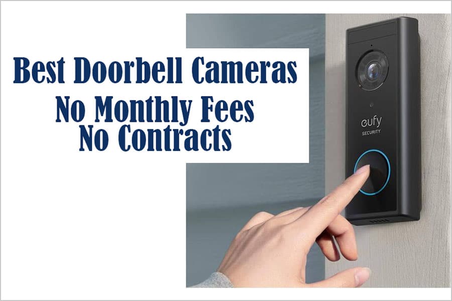 Featured image for “Best Doorbell Cameras – No Monthly Fees – No Contracts – No Subscriptions”