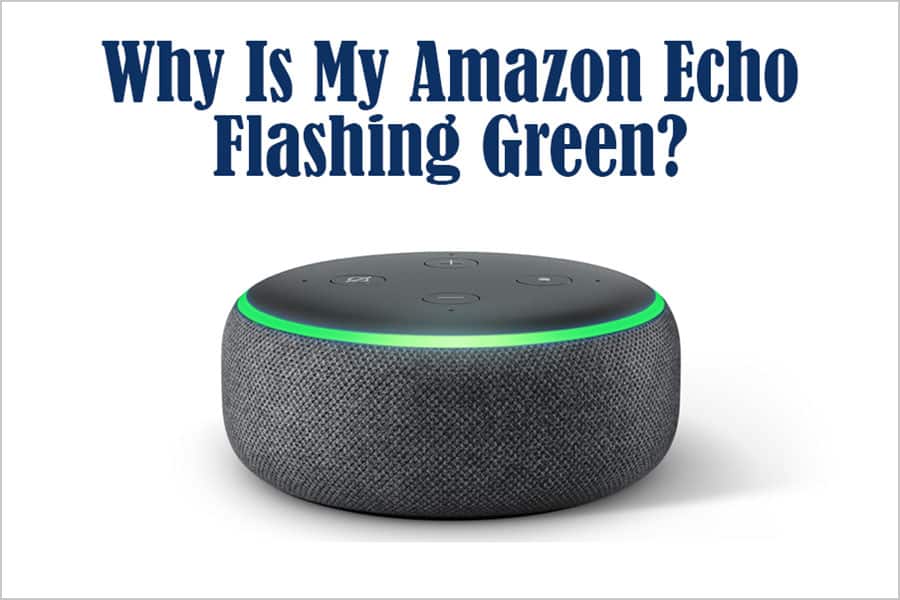 Why Is My Amazon Echo Flashing Green How To Disable Blinking Light Diy Smart Home Solutions 